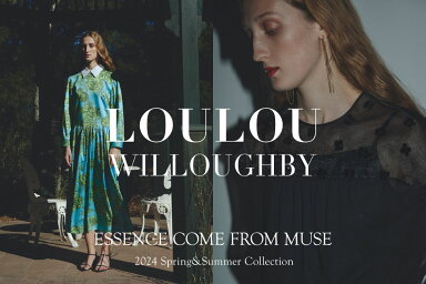 【LOULOU WILLOUGHBY】2024 SPRING COLLECTION